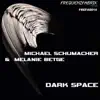 Michael Schumacher & Melanie Betge - Dark Space - Single